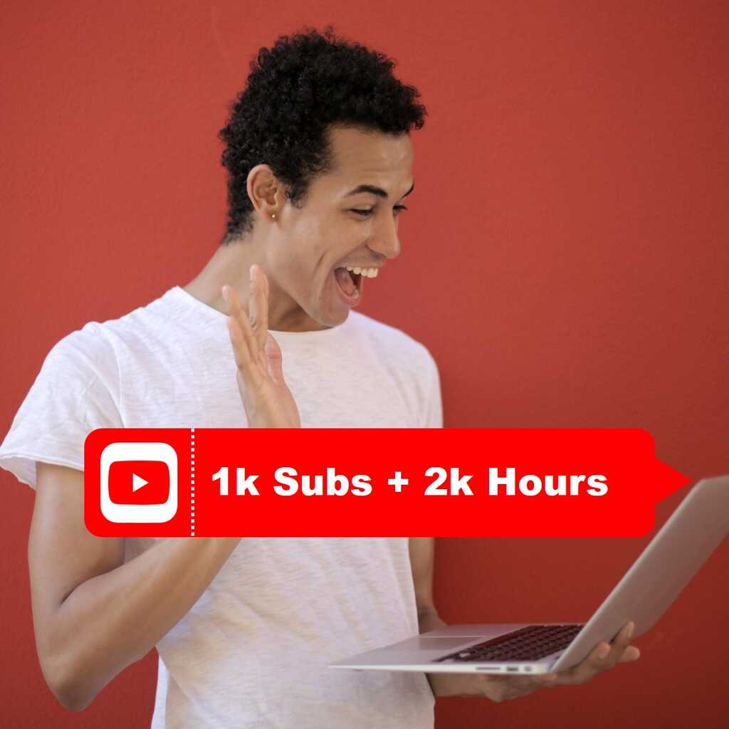 buy 1k subs+2k hours
